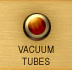 Vacuum Tubes - Vacuum Valves
